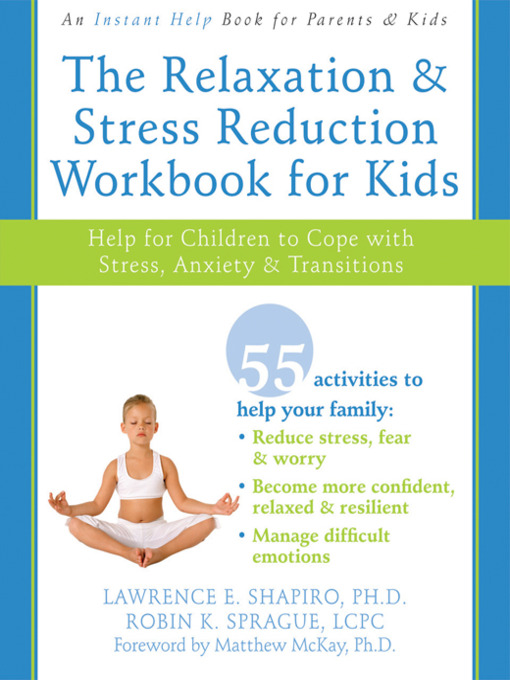 Title details for The Relaxation and Stress Reduction Workbook for Kids by Lawrence E. Shapiro - Available